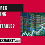 Is Forex Trading Still Profitable?